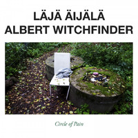 Äijälä, Läjä / Albert Witchfinder : Circle of Pain