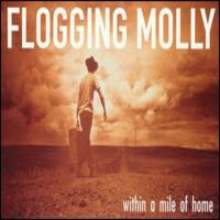 Flogging Molly: Within a mile of home