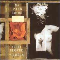 My Dying Bride: As the flower withers
