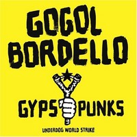 Gogol Bordello: Gypsy punks underdog world strike