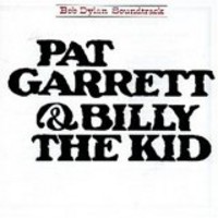 Dylan, Bob: Pat Garrett & Billy the Kid