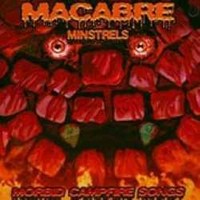 Macabre: Macabre minstrels - morbid campfire songs