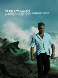 Williams, Robbie: In and out of consciousness - greatest hits 1990-2010