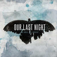 Our Last Night: We will all evolve
