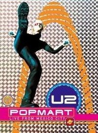 U2: Popmart - live from Mexico
