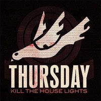 Thursday: Kill the House Lights -cd+dvd-
