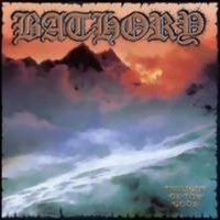 Bathory : Twilight of the gods