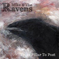 Mike and The Ravens: From pillar to post