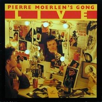 Pierre Moerlen's Gong: Live