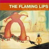 Flaming Lips : Yoshimi Battles the Pink Robots