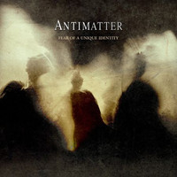 Antimatter : Fear Of A Unique Identity -limited digipak