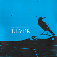 Ulver: Norwegian National Opera