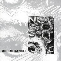 DiFranco, Ani: Not So Soft