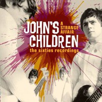 John's Children: A strange affair ~ the recordings 1965-1970