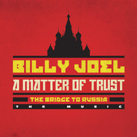 Joel, Billy : A Matter Of Trust - The Bridge To Russia