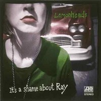 Lemonheads : It's a shame about Ray