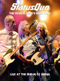 Status Quo : The frantic four's final fling - live at the Dublin O2 arena
