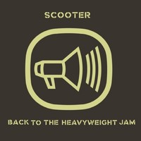 Scooter: Back to the Heavyweight Jam