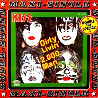Kiss: Dirty Livin' / 2.000 Man