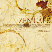 Zen Cafe : Jättiläinen