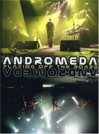 Andromeda: Playing off the board (dvdcd)