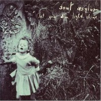 Soul Asylum: Let Your Dim Light Shine