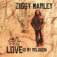 Marley, Ziggy : Love Is My Religion