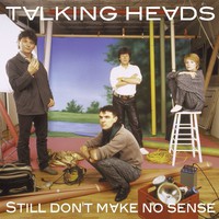 Talking Heads : Still Don't Make No Sense