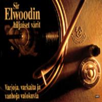 Sir Elwoodin Hiljaiset Värit: Varjoja, varkaita ja vanhoja valokuvia