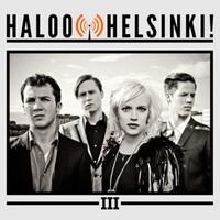 Haloo Helsinki: III