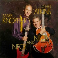 Knopfler, Mark / Atkins, Chet : Neck and neck