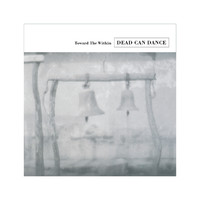 Dead Can Dance : Toward the within