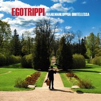Egotrippi : Maailmanloppua Odotellessa