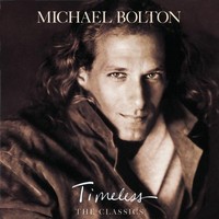 Bolton, Michael: Timeless (the classics)
