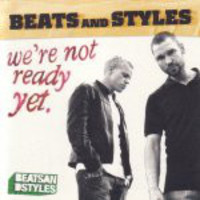 Beats And Styles: We're Not Ready Yet