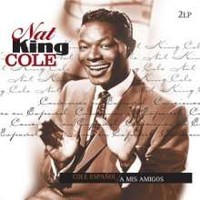 Cole, Nat King: Cole Espanol/A Mis Amigos
