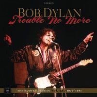 Dylan, Bob: Trouble No More - The Bootleg Series Vol. 13 / 1979-1981