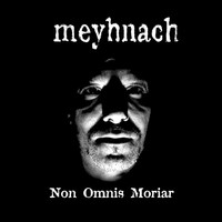 Meyhnach : Non Omnis Moriar