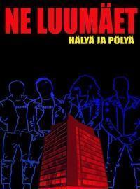 Ne Luumäet: Hälyä ja pölyä