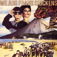 Frank Chickens: We Are Frank Chickens