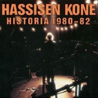 Hassisen Kone : Historia 1980-82