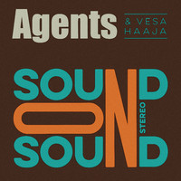 Agents / Haaja, Vesa : Sound on sound