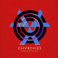 CHVRCHES: The bones of what you believe