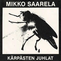 Saarela, Mikko : Kärpästen juhlat / Robotti