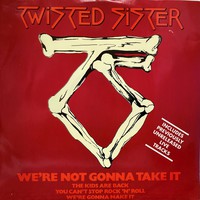 Twisted Sister : We're Not Gonna Take It