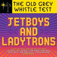 V/A: The Old Grey Whistle Test Jetboys and Ladytrons
