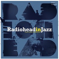 Radiohead / V/A : Radiohead In Jazz