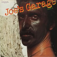 Zappa, Frank : Joe's Garage Act I
