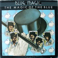 Blue Magic : The Magic Of The Blue