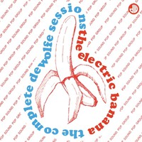 Electric Banana: The complete de wolfe sessions